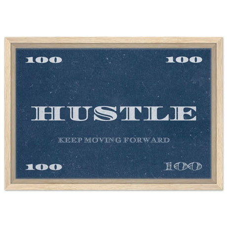 Hustle | Keep Moving Forward | Motivational Art Wall art print - Framed Canvas - 30x45 cm / 12x18″ - Wood frame
