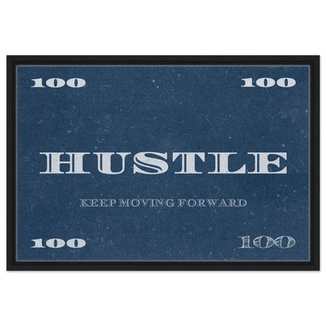 Hustle | Keep Moving Forward | Motivational Art Wall art print - Framed Canvas - 50x75 cm / 20x30″ - Black frame