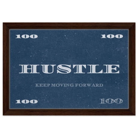 Hustle | Keep Moving Forward | Motivational Art Wall art print - Framed Canvas - 30x45 cm / 12x18″ - Dark wood frame