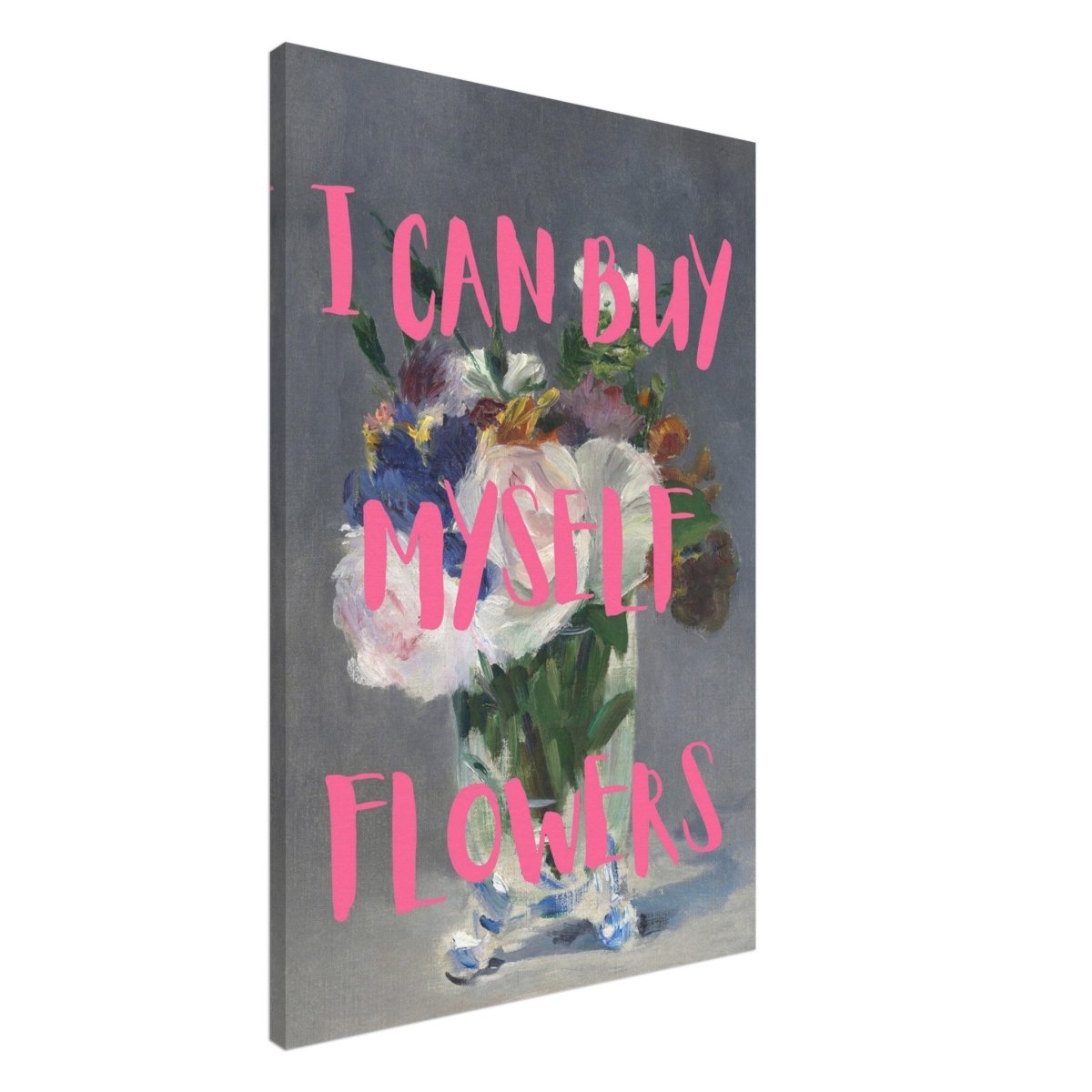 I can buy myself flowers | Motivational wall art print - Canvas - 60x90 cm / 24x36″ - 