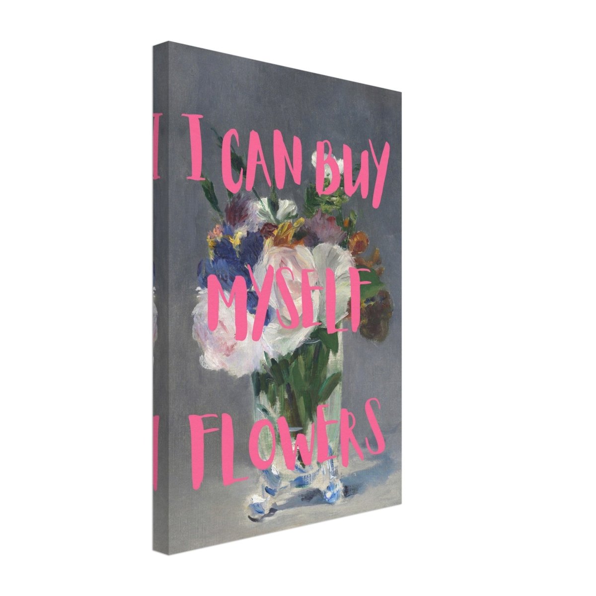 I can buy myself flowers | Motivational wall art print - Canvas - 30x45 cm / 12x18″ - 