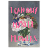 I can buy myself flowers | Motivational wall art print - Aluminum Print - 30x45 cm / 12x18″ - 