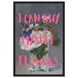 I can buy myself flowers | Motivational wall art print - Framed Canvas - 60x90 cm / 24x36″ - Black frame