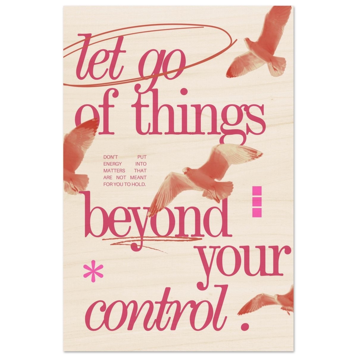 Let Go of things beyond your control | Wall art print - 40x60 cm / 16x24″ - Wood Prints - 