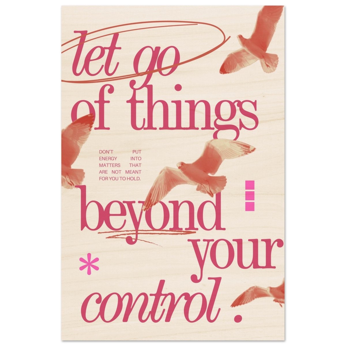 Let Go of things beyond your control | Wall art print - 30x45 cm / 12x18″ - Wood Prints - 