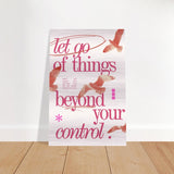 Let Go of things beyond your control | Wall art print - 60x90 cm / 24x36″ - Brushed Aluminum Print - 