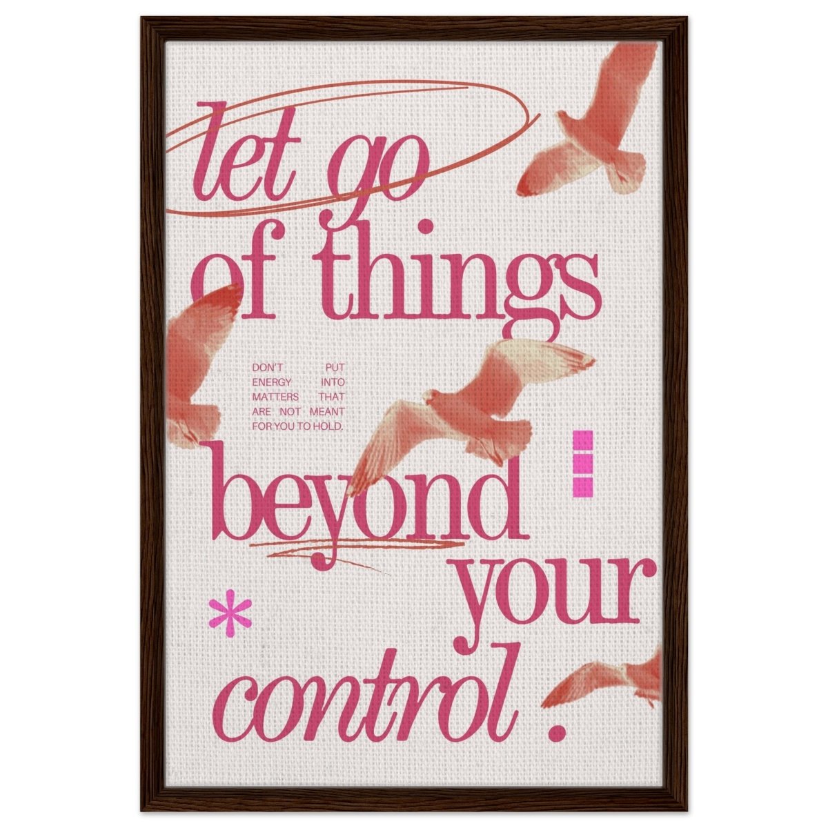Let Go of things beyond your control | Wall art print - 50x75 cm / 20x30″ - Framed Canvas - Dark wood frame