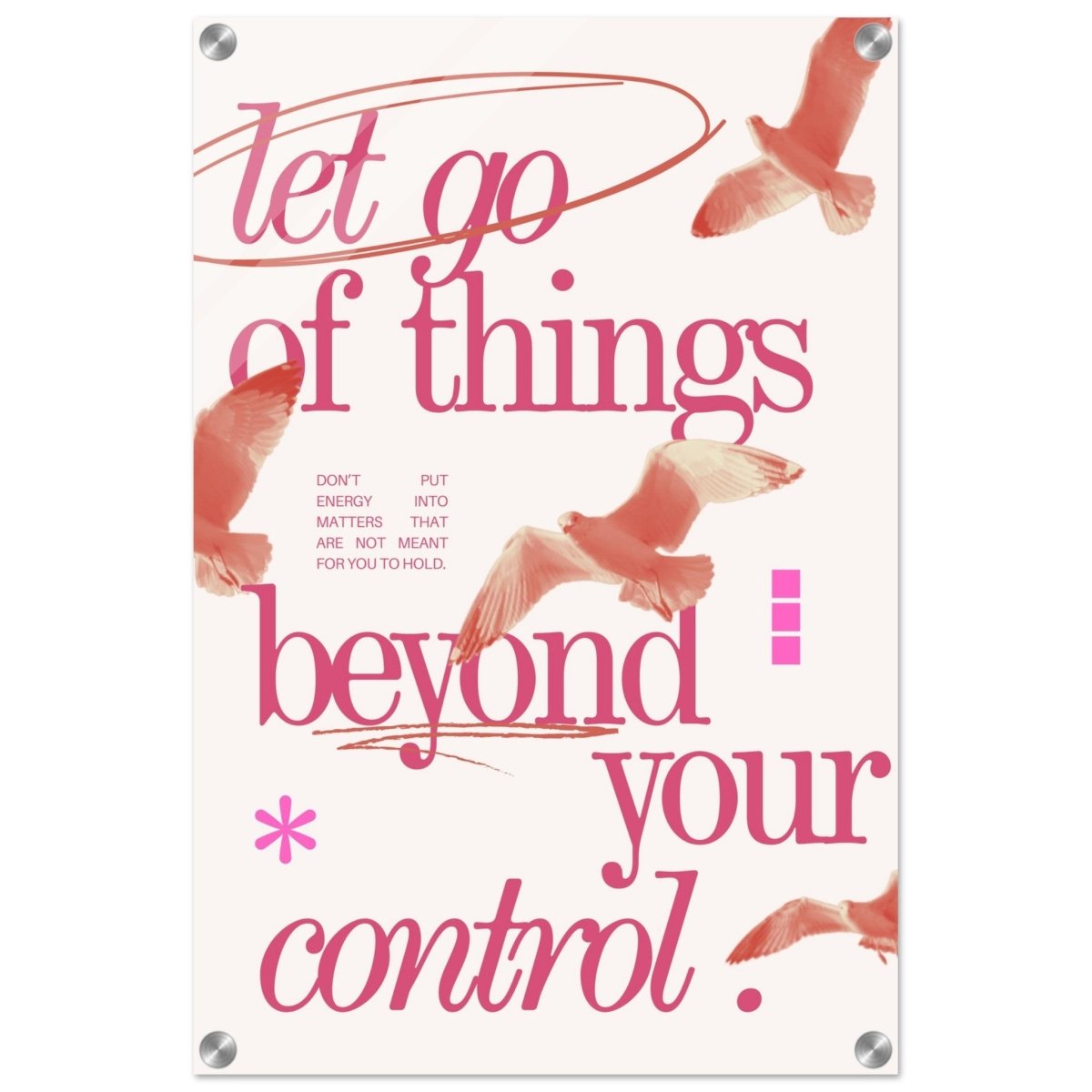 Let Go of things beyond your control | Wall art print - 40x60 cm / 16x24″ - Acrylic Print - 