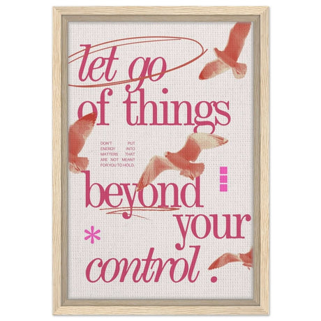 Let Go of things beyond your control | Wall art print - 30x45 cm / 12x18″ - Framed Canvas - Wood frame