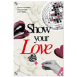 Motivational Art wall art print | Show Your Love - Acrylic Print - 30x45 cm / 12x18″ - 