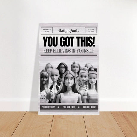 Motivational Art wall art print | You Got This! - Brushed Aluminum Print - 30x45 cm / 12x18″ - 