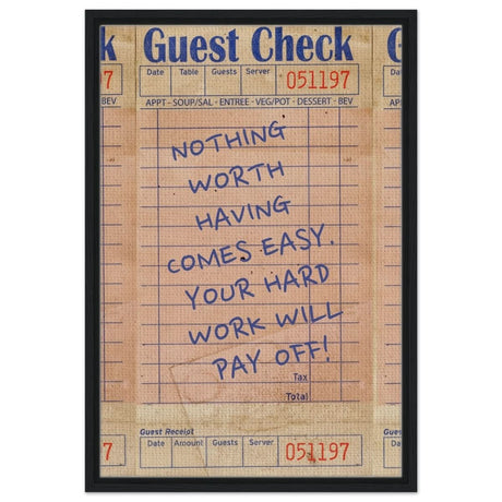 Nothing Worth Having Comes Easy | Motivational Pop Art wall art print - Framed Canvas - 50x75 cm / 20x30″ - Black frame