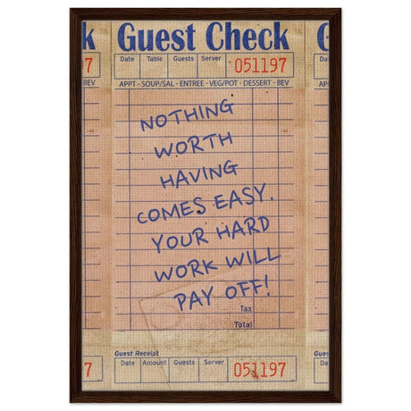 Nothing Worth Having Comes Easy | Motivational Pop Art wall art print - Framed Canvas - 50x75 cm / 20x30″ - Dark wood frame