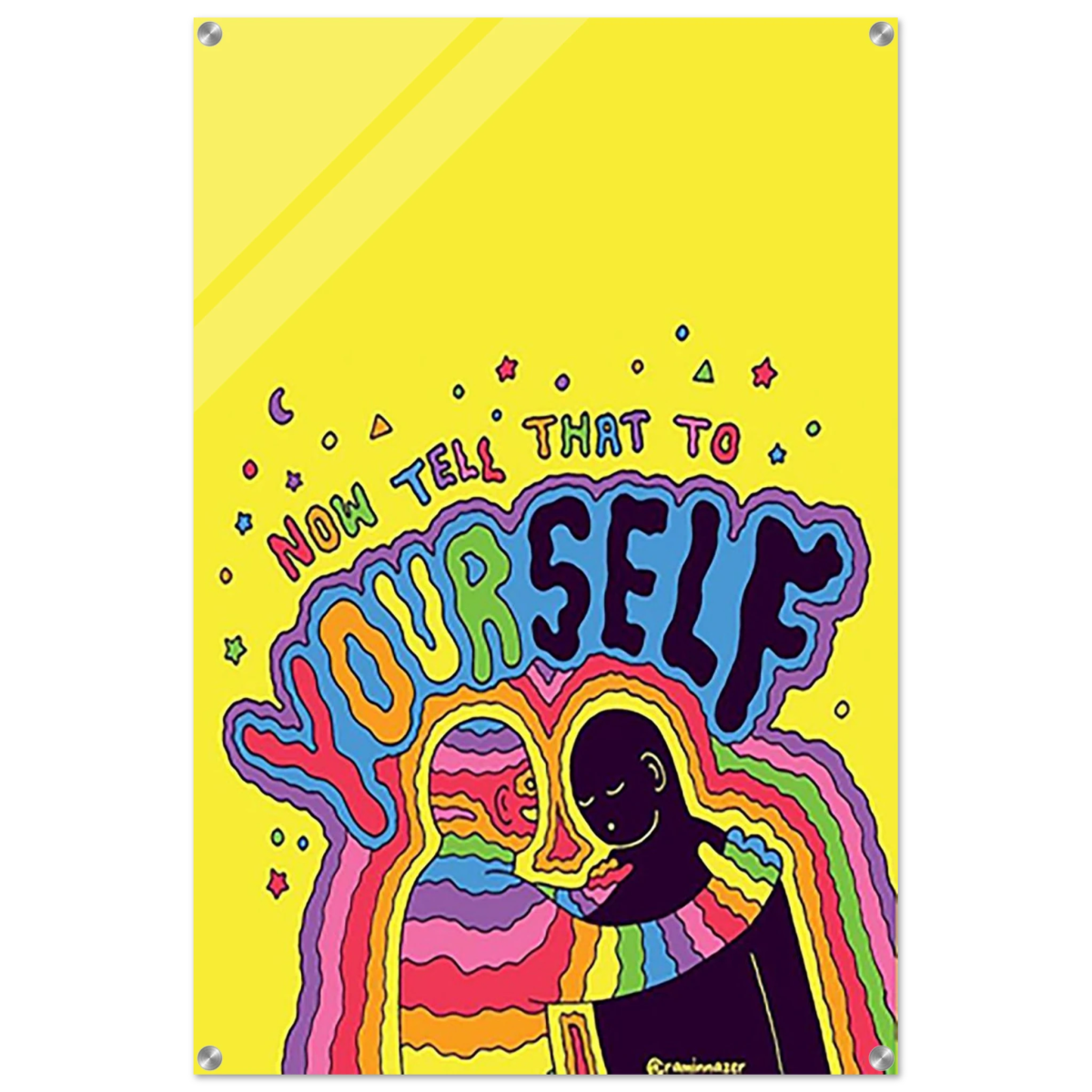 "Now Tell That to Yourself" – Radiant Inner Kindness Message | Wall Art Print - Acrylic Print - 60x90 cm / 24x36″ - 