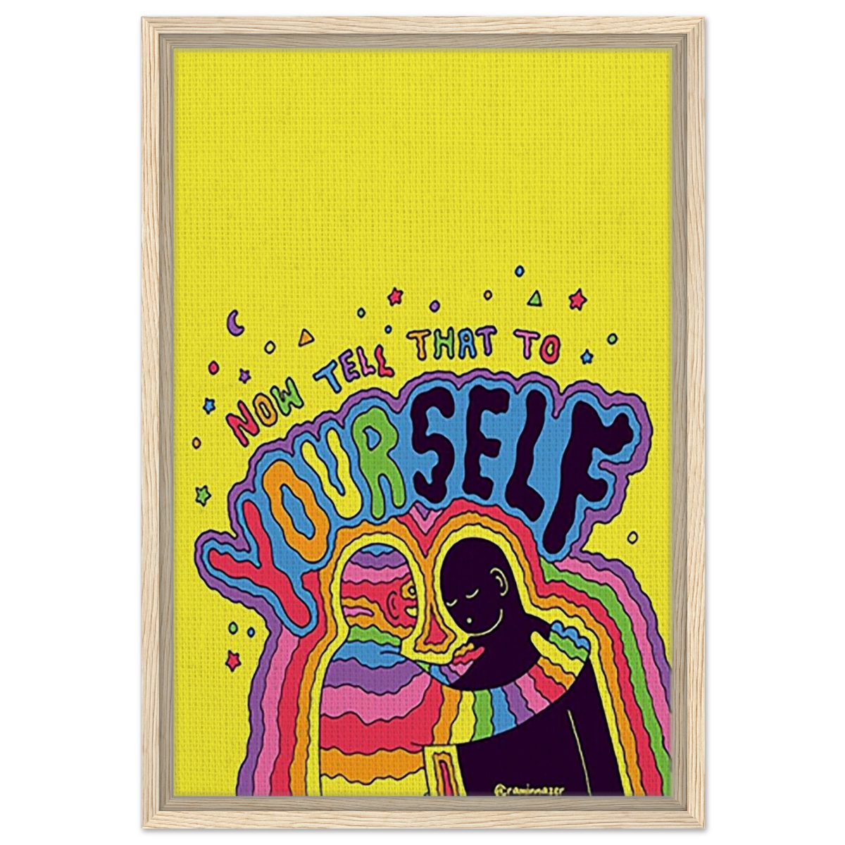 "Now Tell That to Yourself" – Radiant Inner Kindness Message | Wall Art Print - Framed Canvas - 40x60 cm / 16x24″ - Wood frame