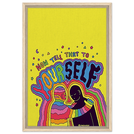 "Now Tell That to Yourself" – Radiant Inner Kindness Message | Wall Art Print - Framed Canvas - 40x60 cm / 16x24″ - Wood frame