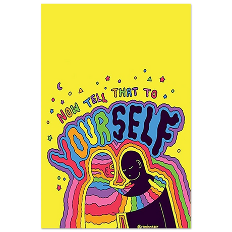 "Now Tell That to Yourself" – Radiant Inner Kindness Message | Wall Art Print - Fine Art Poster - 30x45 cm / 12x18″ - 