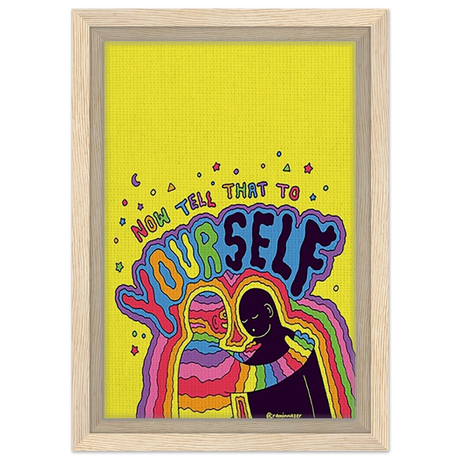 "Now Tell That to Yourself" – Radiant Inner Kindness Message | Wall Art Print - Framed Canvas - 20x30 cm / 8x12″ - Wood frame