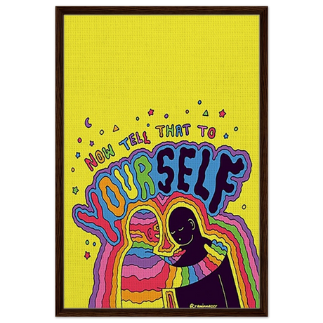 "Now Tell That to Yourself" – Radiant Inner Kindness Message | Wall Art Print - Framed Canvas - 60x90 cm / 24x36″ - Dark wood frame