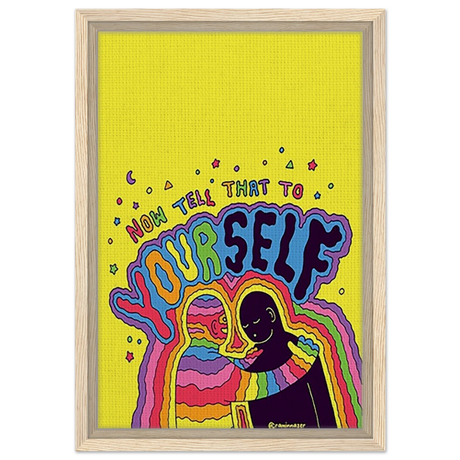 "Now Tell That to Yourself" – Radiant Inner Kindness Message | Wall Art Print - Framed Canvas - 30x45 cm / 12x18″ - Wood frame