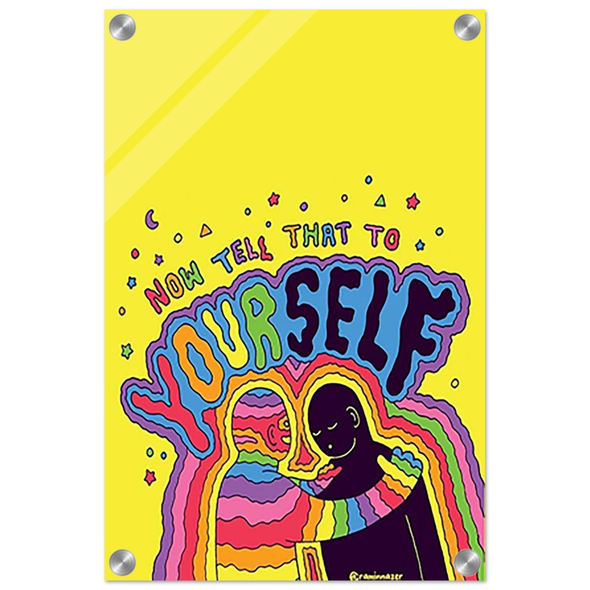 "Now Tell That to Yourself" – Radiant Inner Kindness Message | Wall Art Print - Acrylic Print - 30x45 cm / 12x18″ - 