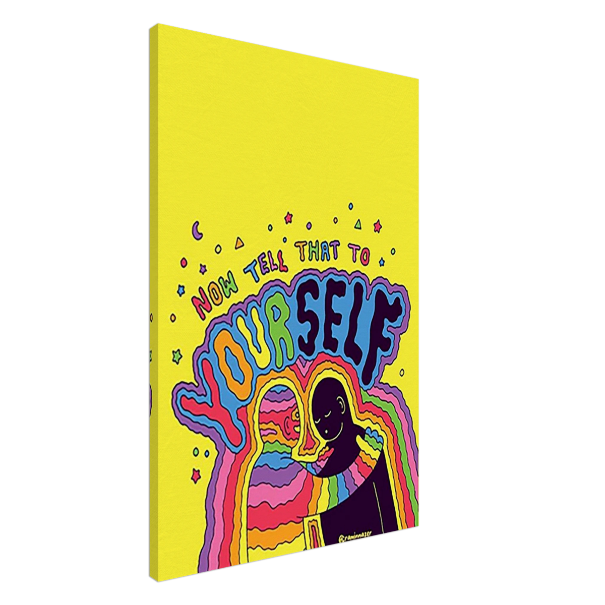 "Now Tell That to Yourself" – Radiant Inner Kindness Message | Wall Art Print - Canvas - 60x90 cm / 24x36″ - 