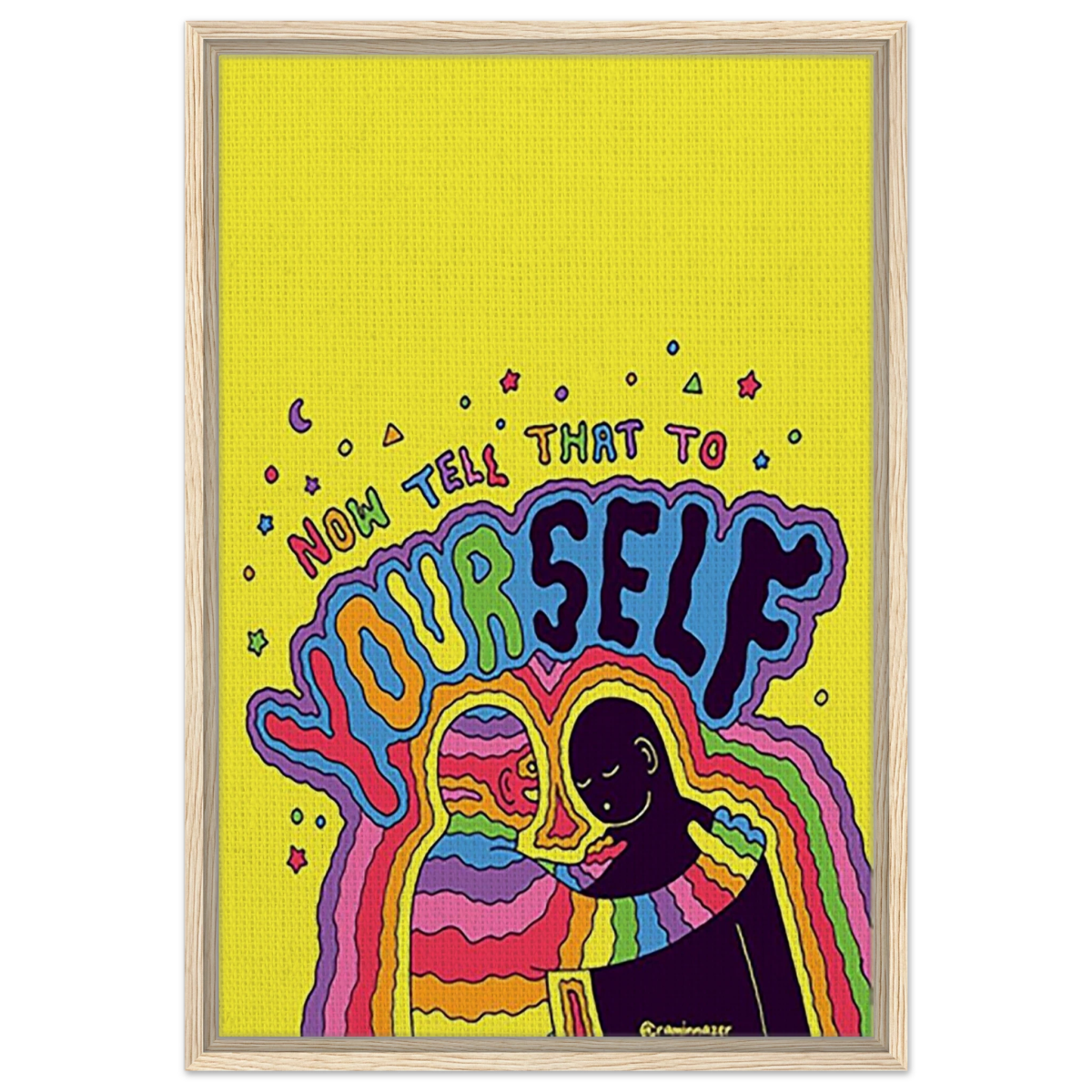 "Now Tell That to Yourself" – Radiant Inner Kindness Message | Wall Art Print - Framed Canvas - 50x75 cm / 20x30″ - Wood frame