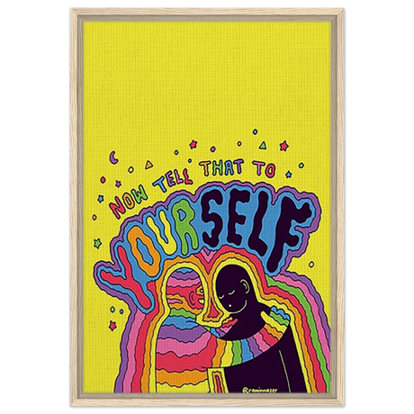 "Now Tell That to Yourself" – Radiant Inner Kindness Message | Wall Art Print - Framed Canvas - 50x75 cm / 20x30″ - Wood frame