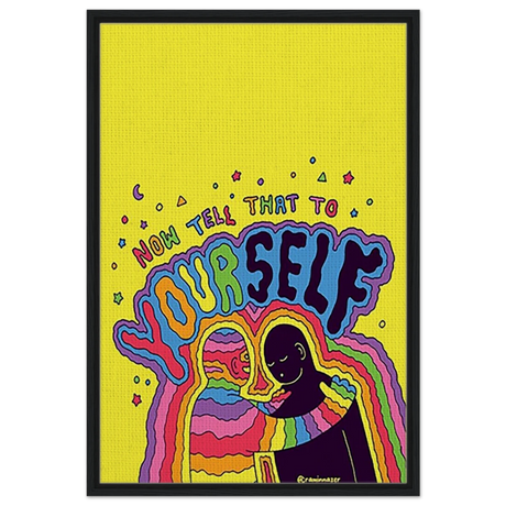 "Now Tell That to Yourself" – Radiant Inner Kindness Message | Wall Art Print - Framed Canvas - 60x90 cm / 24x36″ - Black frame