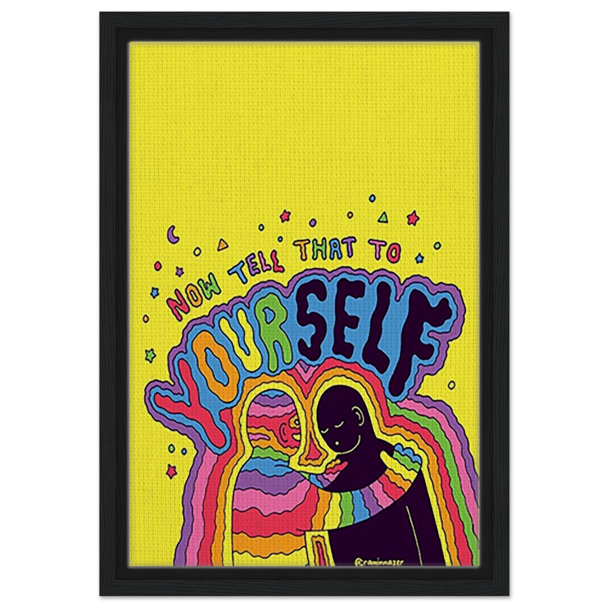 "Now Tell That to Yourself" – Radiant Inner Kindness Message | Wall Art Print - Framed Canvas - 30x45 cm / 12x18″ - Black frame