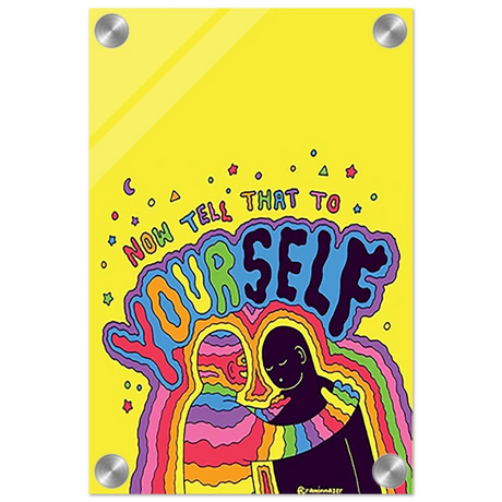 "Now Tell That to Yourself" – Radiant Inner Kindness Message | Wall Art Print - Acrylic Print - 20x30 cm / 8x12″ - 