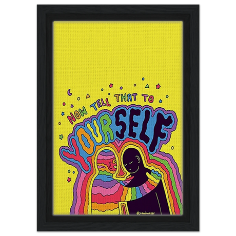 "Now Tell That to Yourself" – Radiant Inner Kindness Message | Wall Art Print - Framed Canvas - 20x30 cm / 8x12″ - Black frame