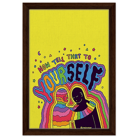 "Now Tell That to Yourself" – Radiant Inner Kindness Message | Wall Art Print - Framed Canvas - 30x45 cm / 12x18″ - Dark wood frame