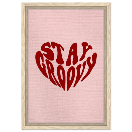 Stay Groovy | Motivational Pop Art wall art print - Framed Canvas - 30x45 cm / 12x18″ - Wood frame