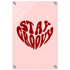 Stay Groovy | Motivational Pop Art wall art print - Acrylic Print - 30x45 cm / 12x18″ - 