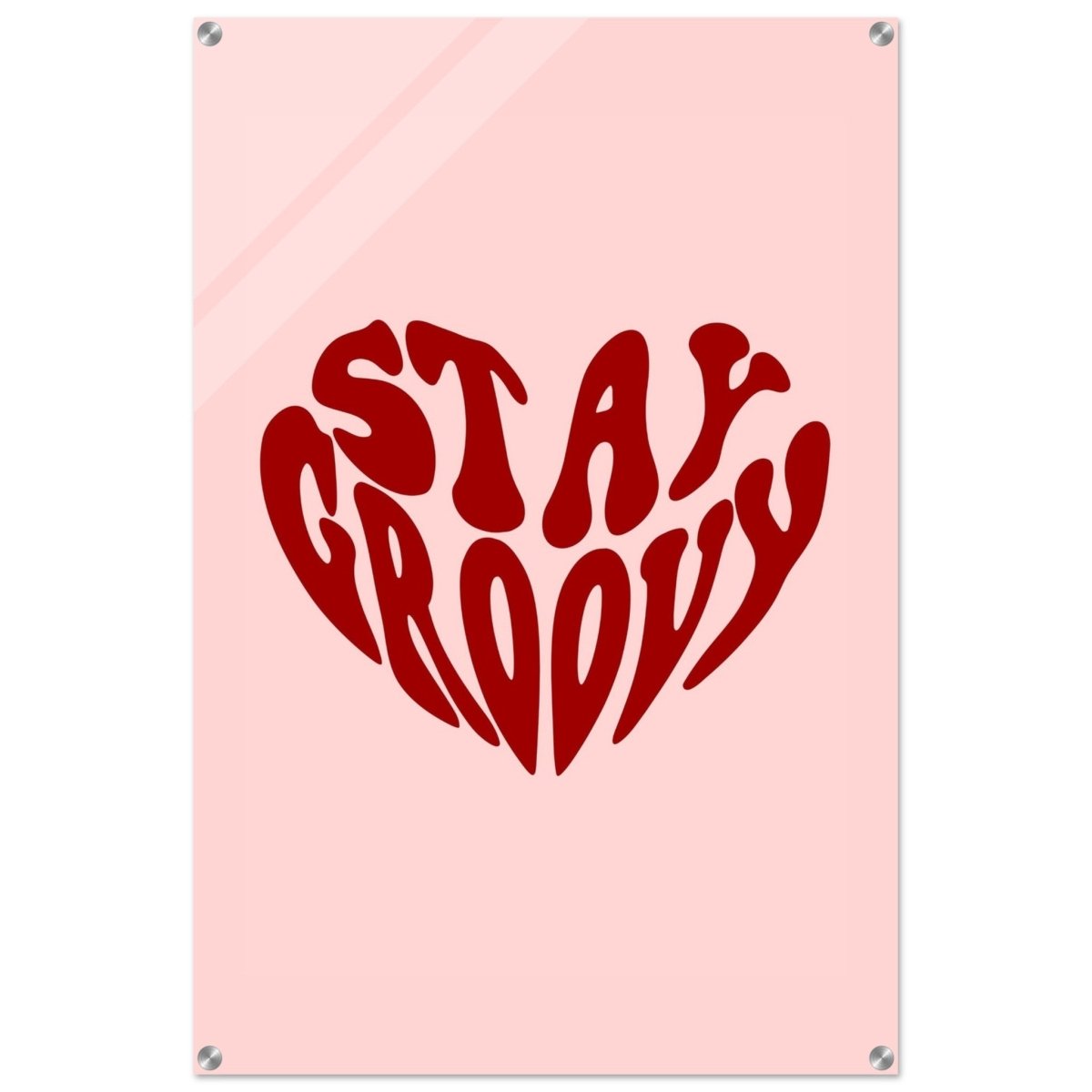 Stay Groovy | Motivational Pop Art wall art print - Acrylic Print - 60x90 cm / 24x36″ - 