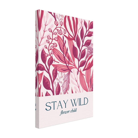 Stay Wild | Pop Art Floral wall art print - 30x45 cm / 12x18″ - Canvas - 