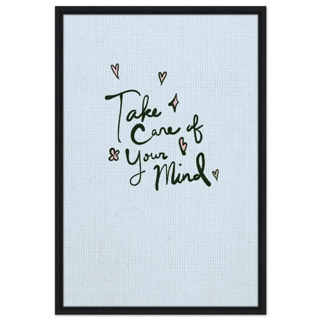 Take care of your mind | Motivational art wall art print - Framed Canvas - 60x90 cm / 24x36″ - Black frame