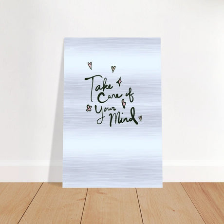 Take care of your mind | Motivational art wall art print - Brushed Aluminum Print - 60x90 cm / 24x36″ - 
