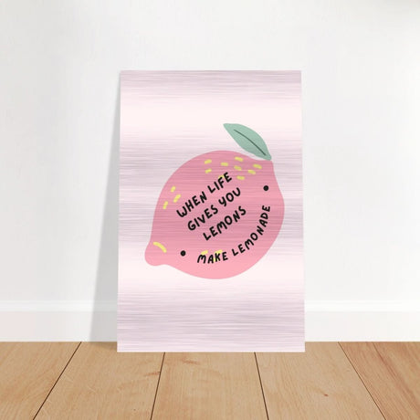 Turn Challenges into Strength: When Life Gives You Lemons | Wall art print - 40x60 cm / 16x24″ - Brushed Aluminum Print - 