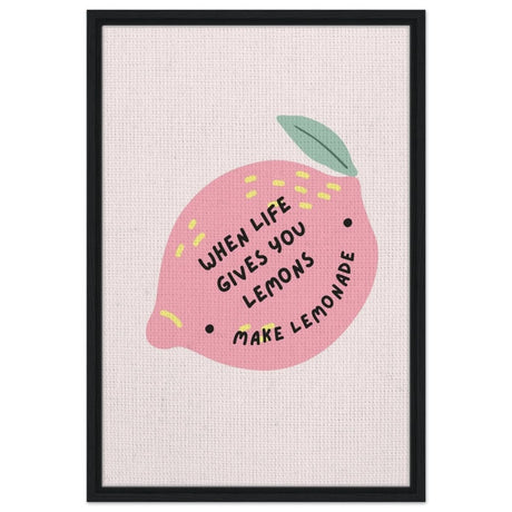 Turn Challenges into Strength: When Life Gives You Lemons | Wall art print - 50x75 cm / 20x30″ - Framed Canvas - Black frame
