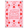 You Make Today Better | Motivational Art wall art print - Acrylic Print - 30x45 cm / 12x18″ - 